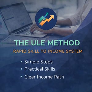 The ULE Method: Rapid Skill to Income System